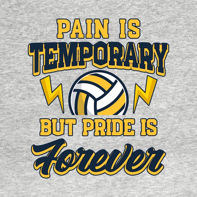 Volleyball Gift Pain is temporary Pride is forever by Mesyo